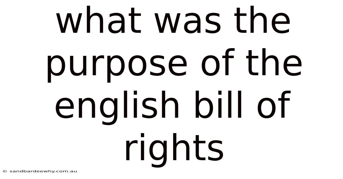 What Was The Purpose Of The English Bill Of Rights