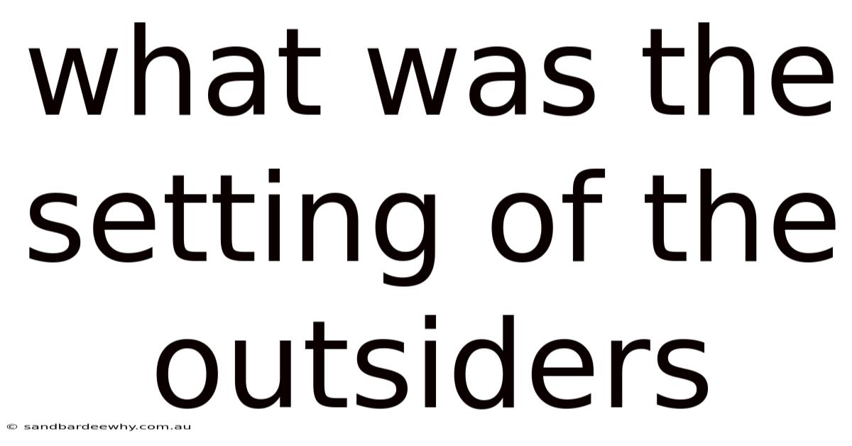 What Was The Setting Of The Outsiders