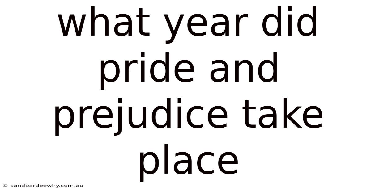 What Year Did Pride And Prejudice Take Place