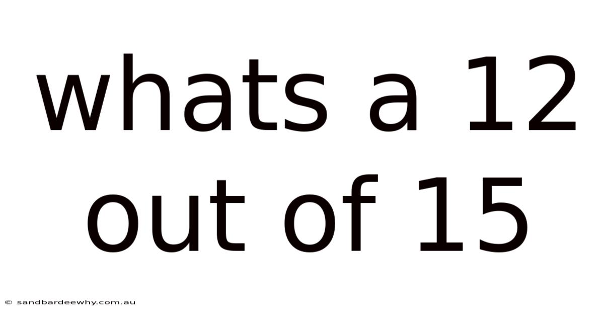 Whats A 12 Out Of 15