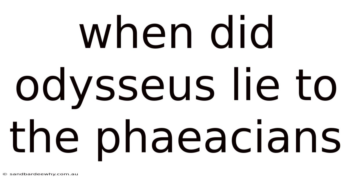 When Did Odysseus Lie To The Phaeacians