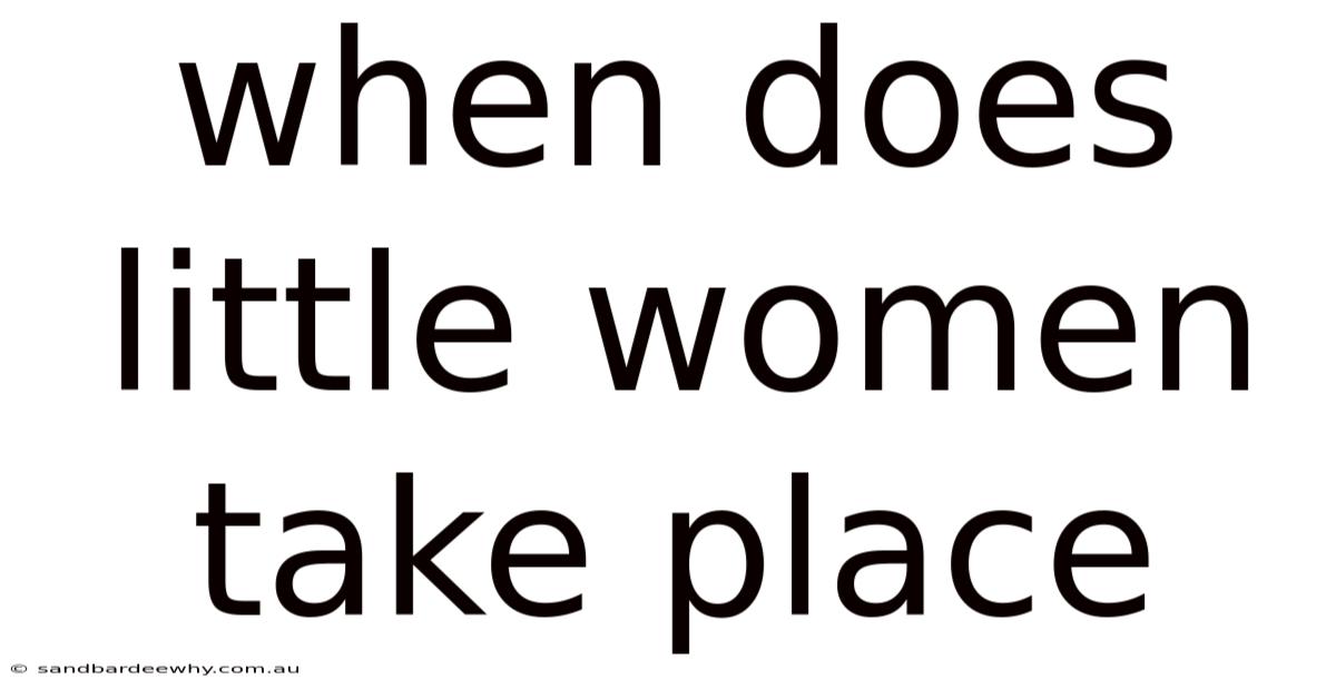 When Does Little Women Take Place