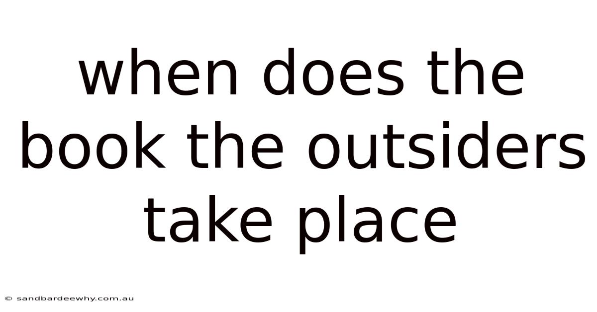 When Does The Book The Outsiders Take Place