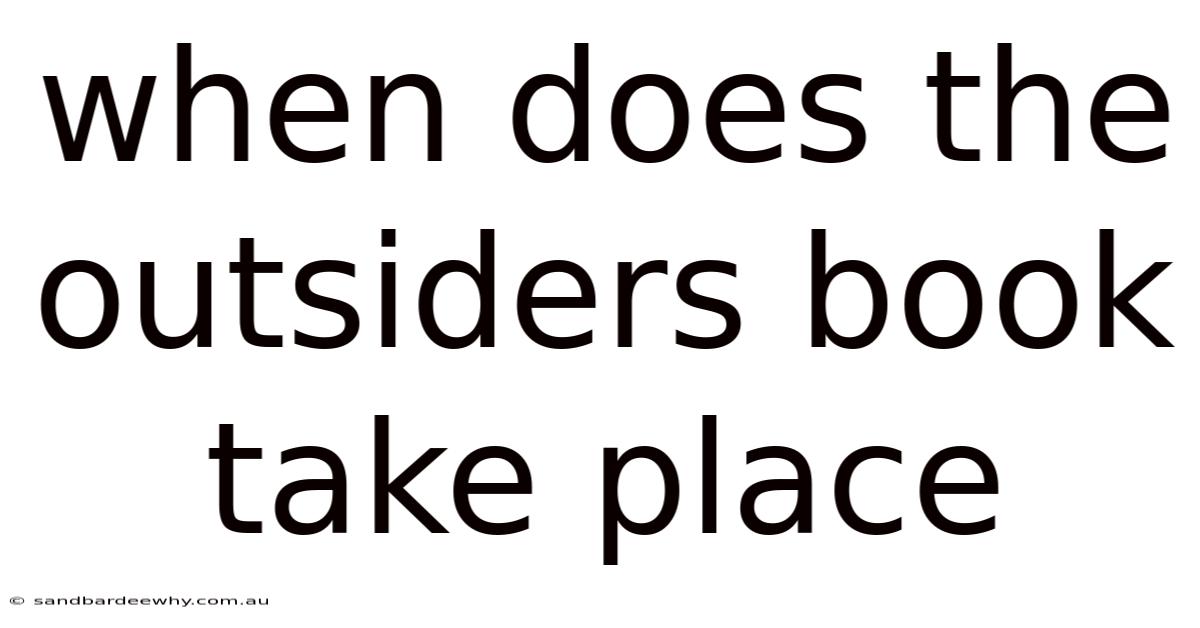 When Does The Outsiders Book Take Place