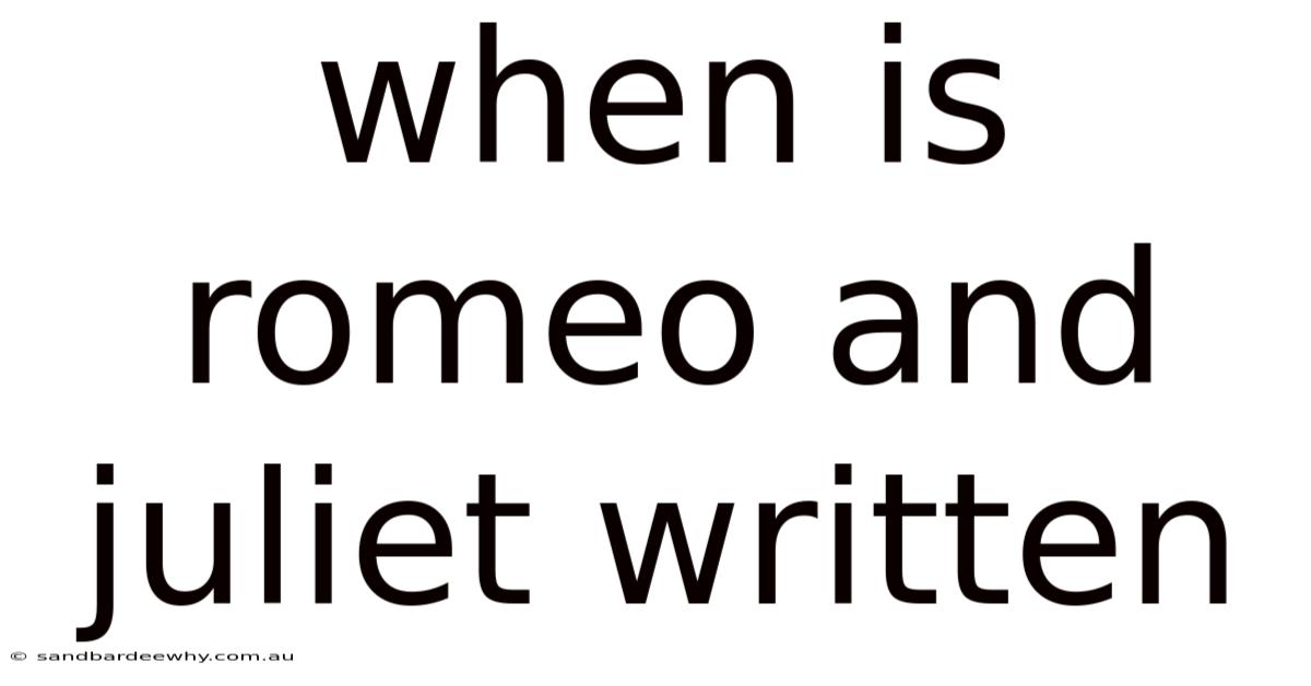 When Is Romeo And Juliet Written