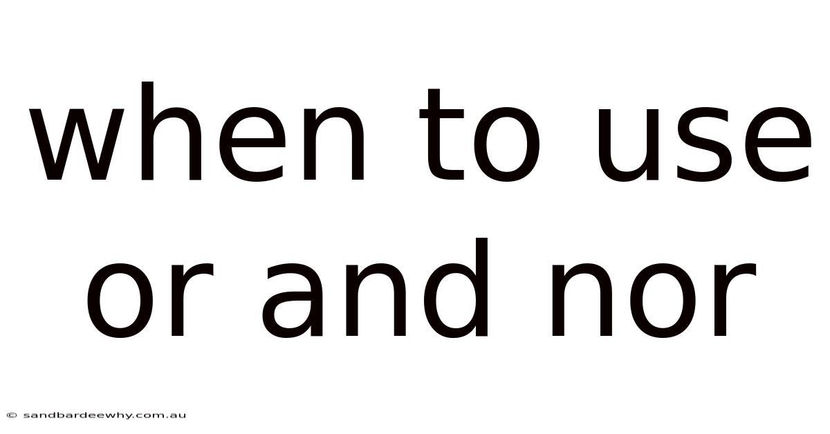When To Use Or And Nor