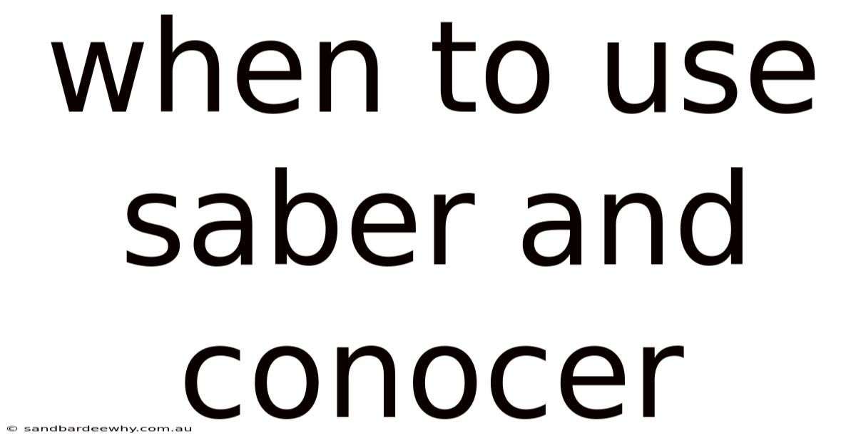 When To Use Saber And Conocer