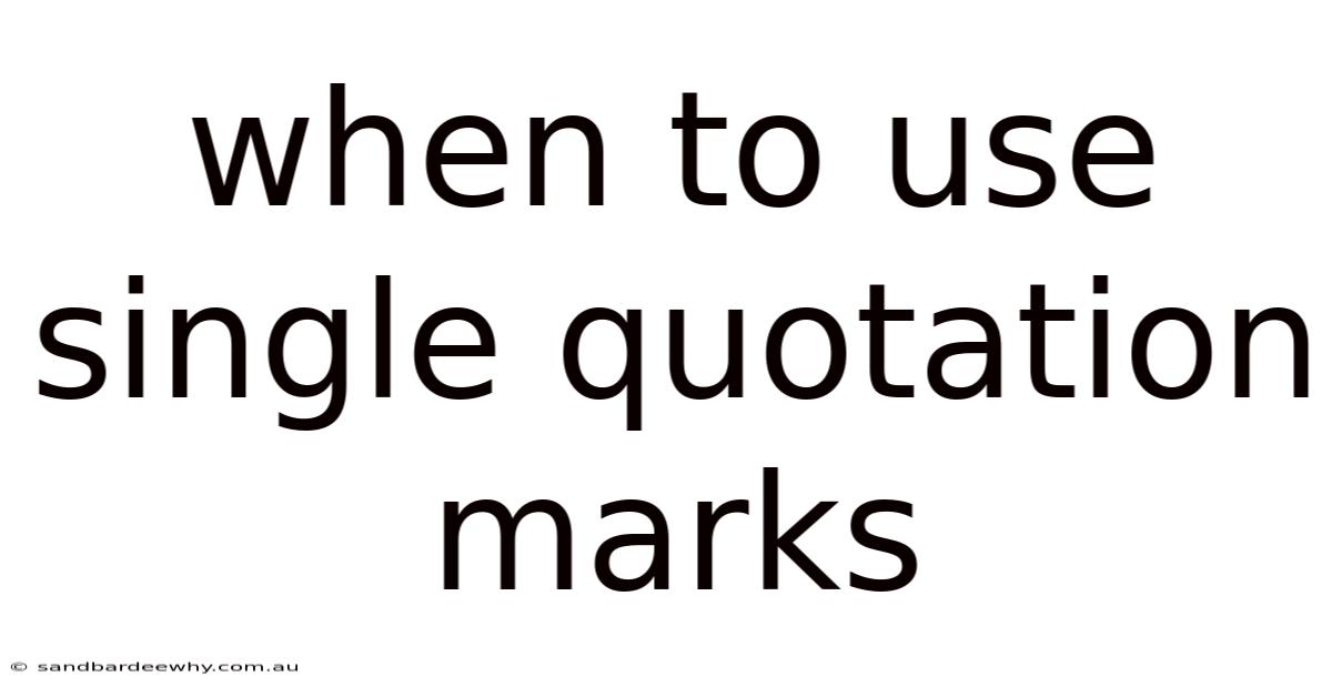 When To Use Single Quotation Marks