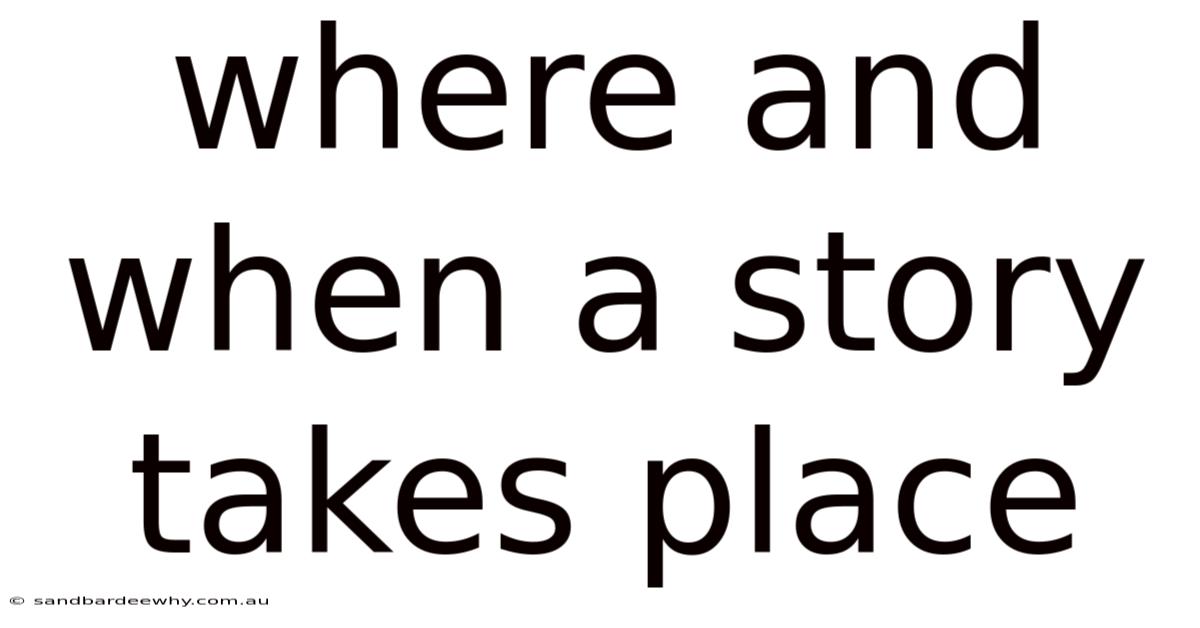 Where And When A Story Takes Place