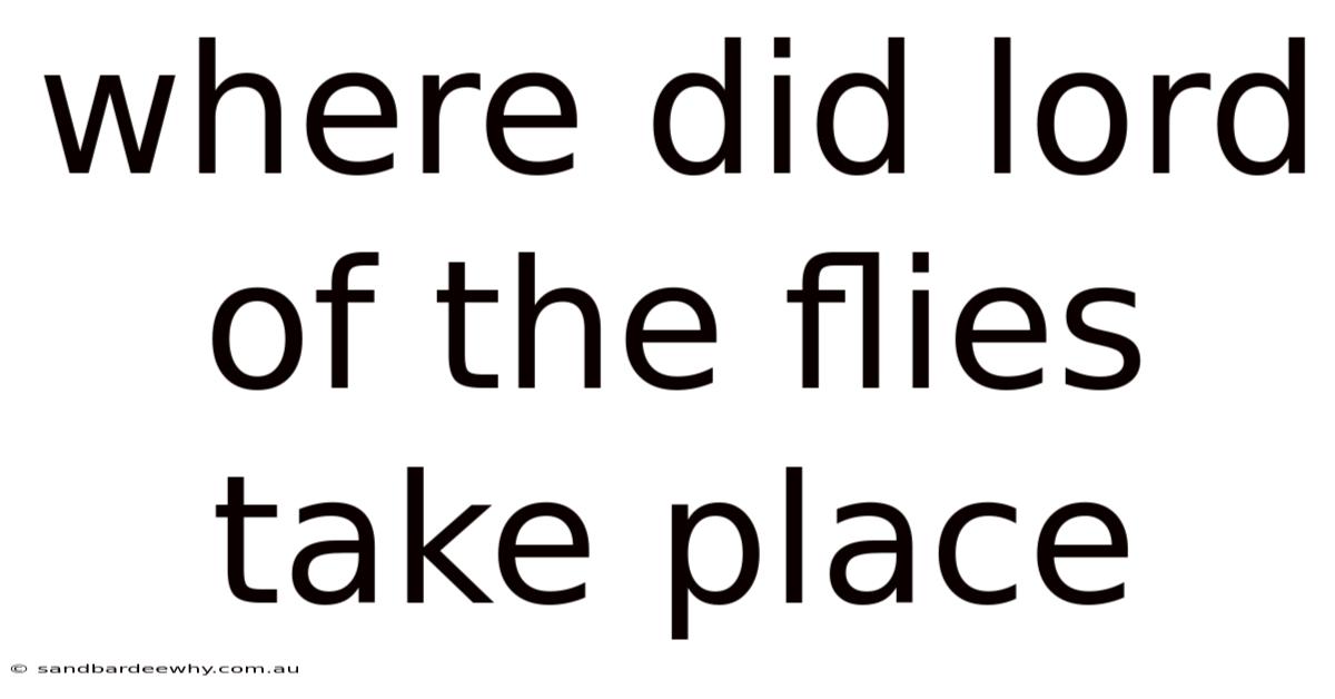 Where Did Lord Of The Flies Take Place