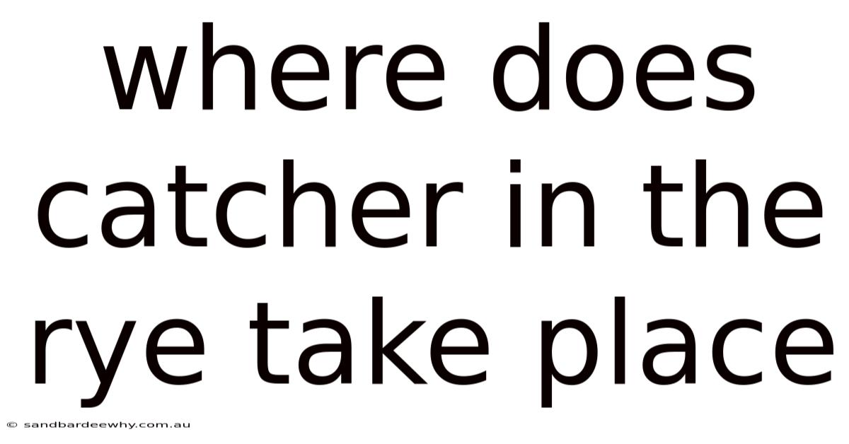 Where Does Catcher In The Rye Take Place