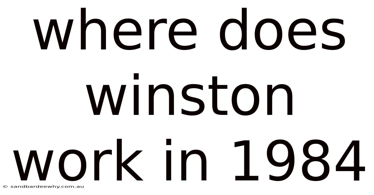 Where Does Winston Work In 1984