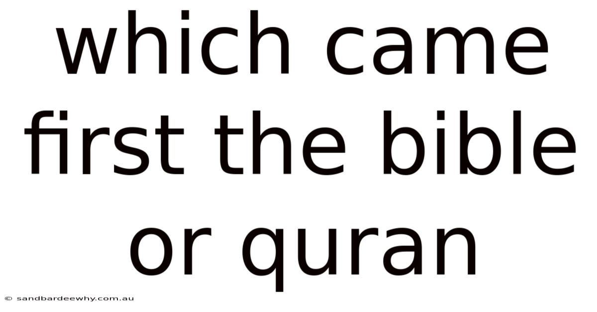 Which Came First The Bible Or Quran