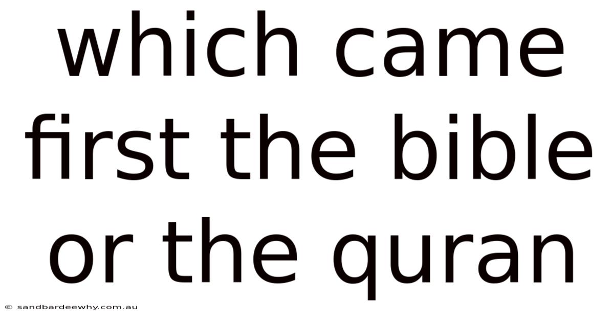 Which Came First The Bible Or The Quran