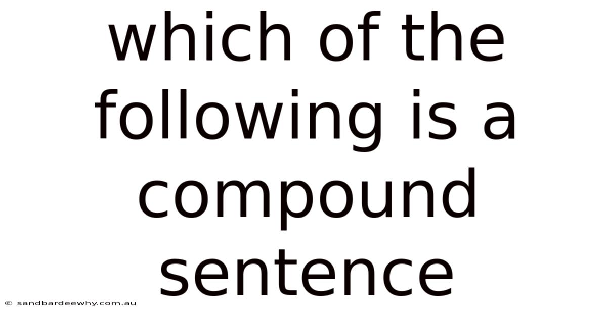 Which Of The Following Is A Compound Sentence