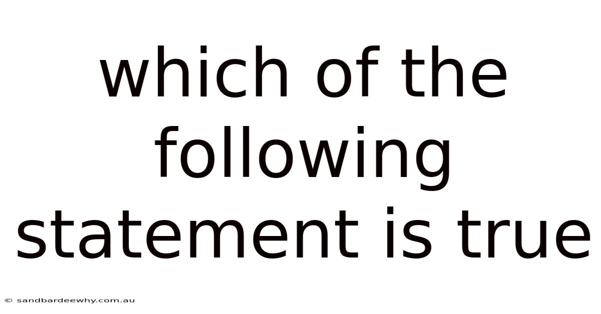Which Of The Following Statement Is True