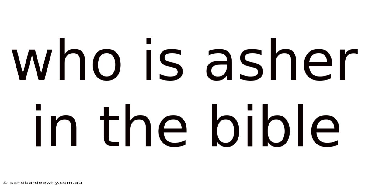 Who Is Asher In The Bible
