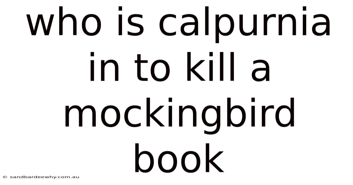 Who Is Calpurnia In To Kill A Mockingbird Book
