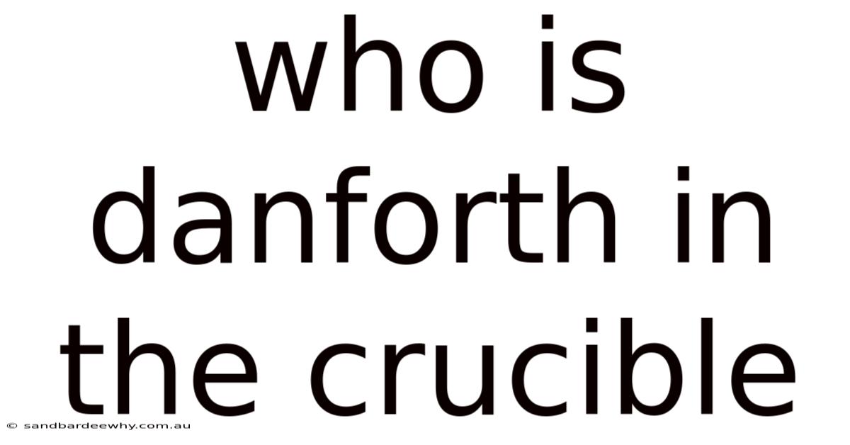 Who Is Danforth In The Crucible