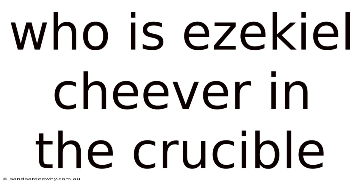 Who Is Ezekiel Cheever In The Crucible