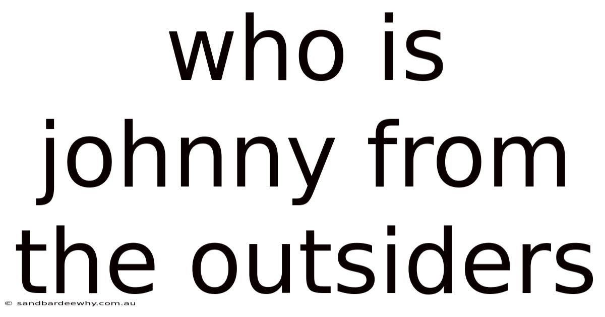 Who Is Johnny From The Outsiders