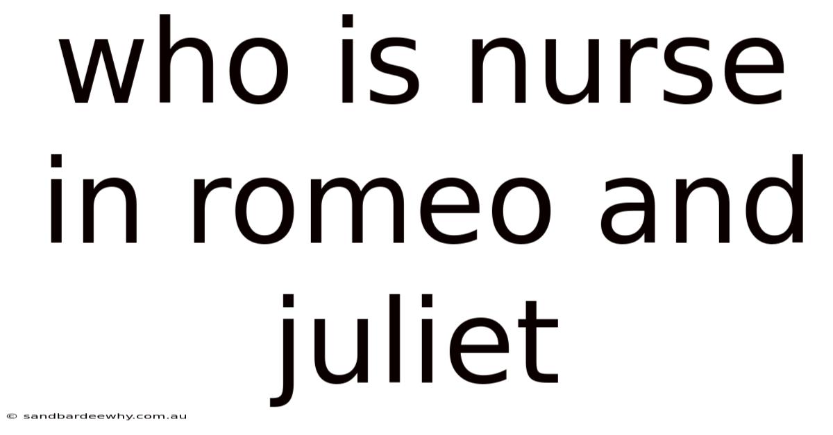 Who Is Nurse In Romeo And Juliet