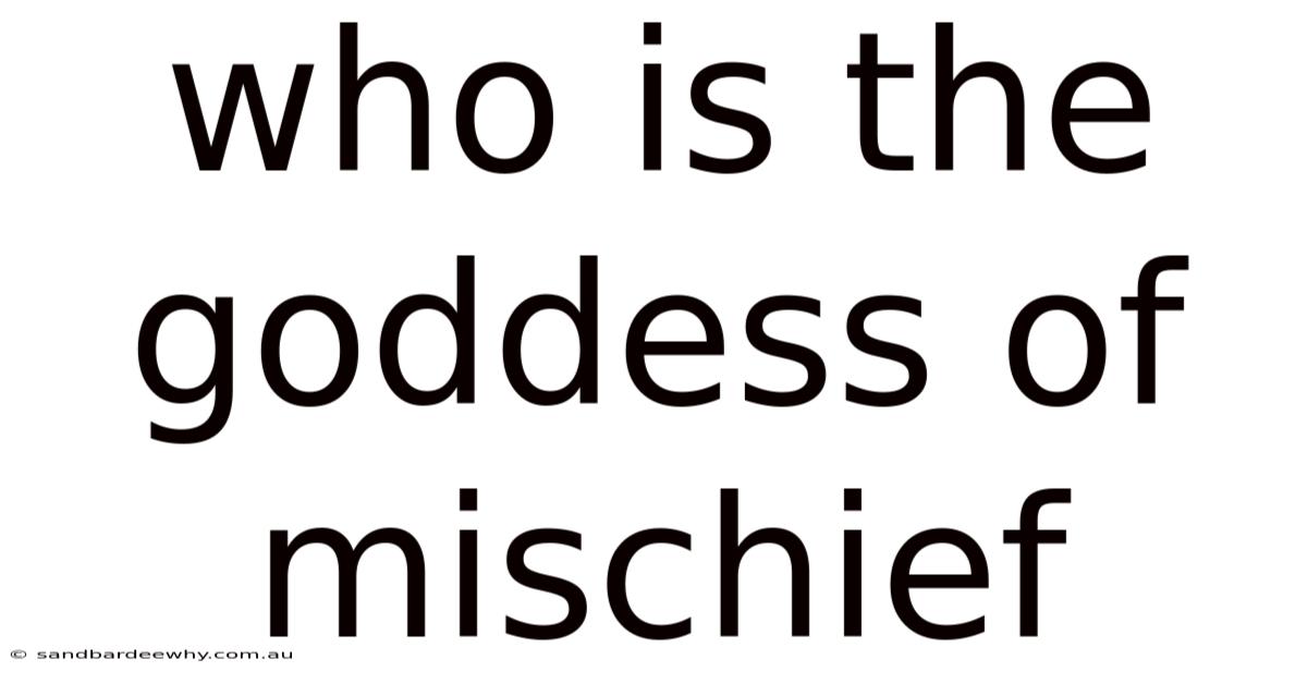 Who Is The Goddess Of Mischief