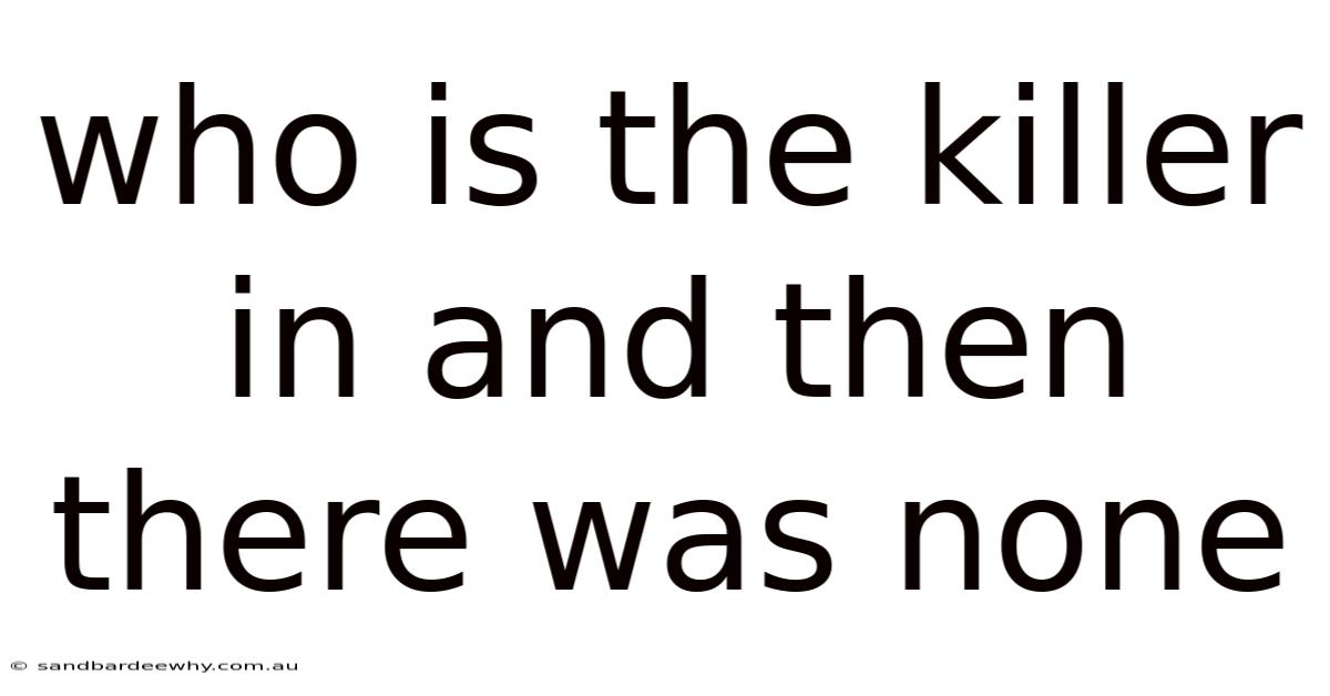 Who Is The Killer In And Then There Was None