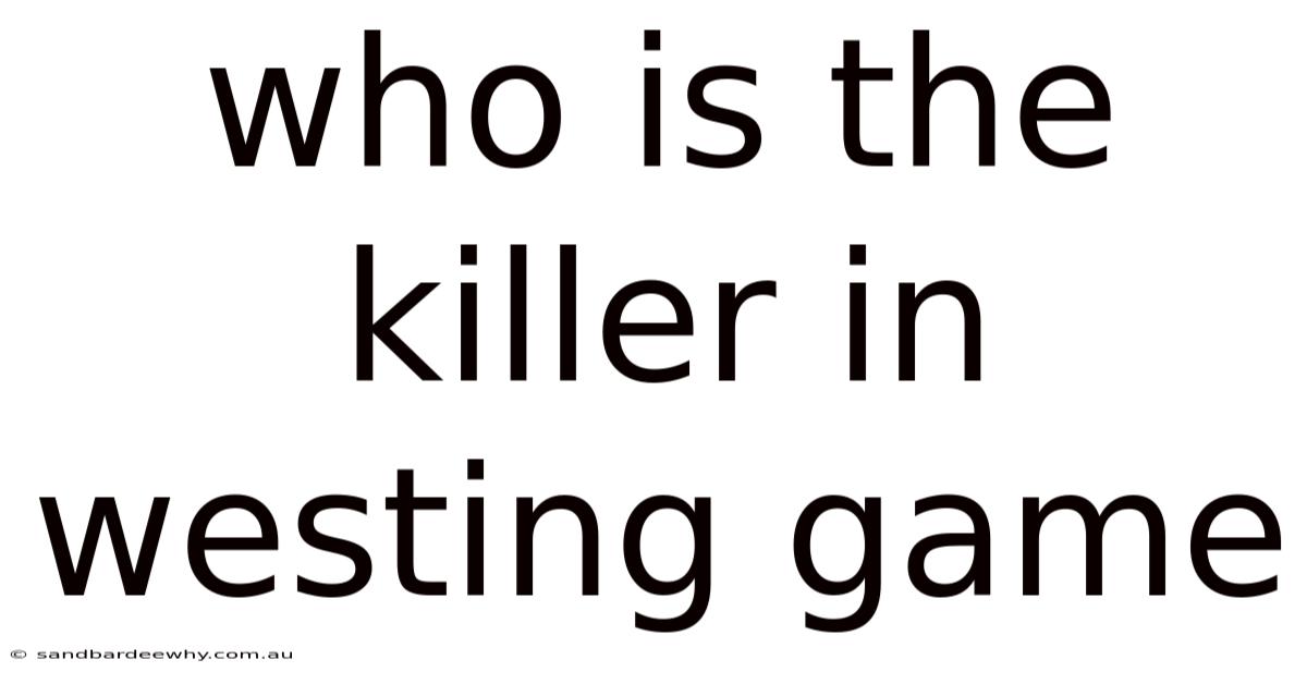 Who Is The Killer In Westing Game