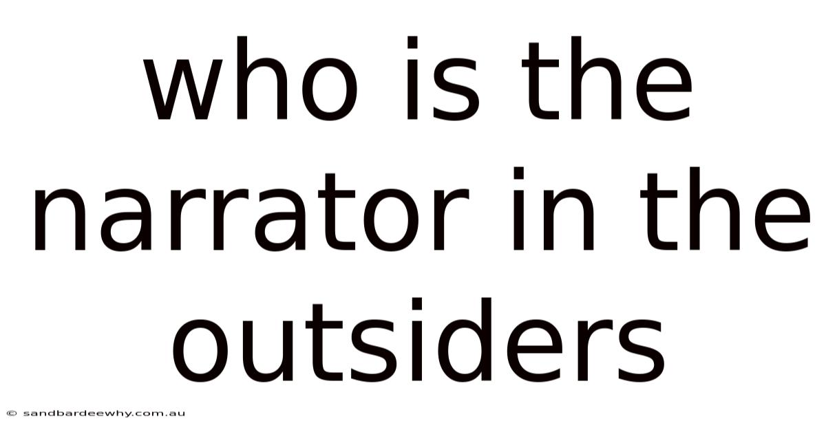 Who Is The Narrator In The Outsiders