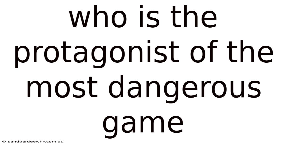 Who Is The Protagonist Of The Most Dangerous Game