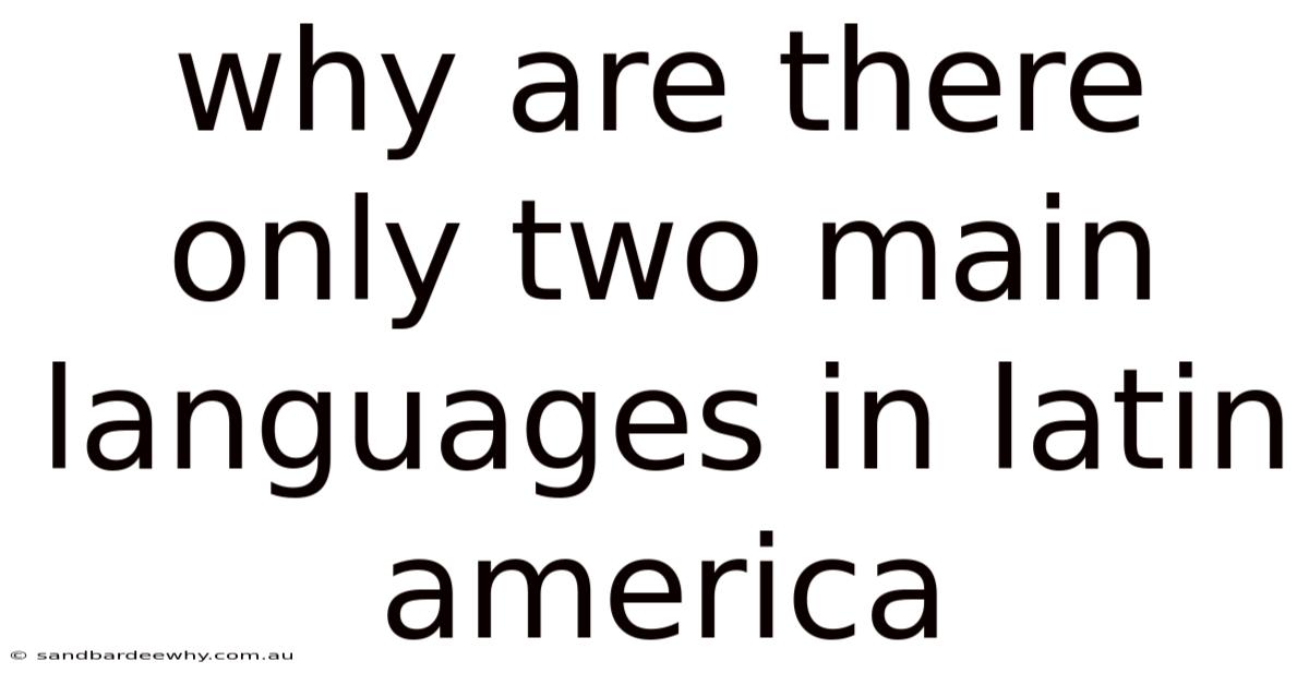 Why Are There Only Two Main Languages In Latin America