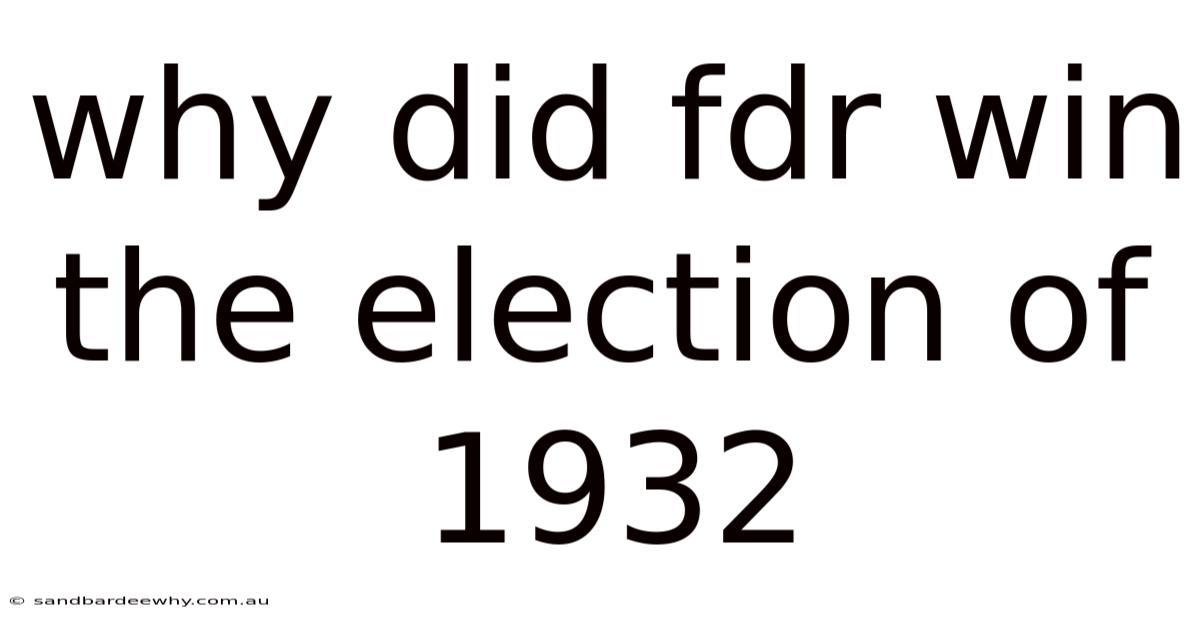 Why Did Fdr Win The Election Of 1932