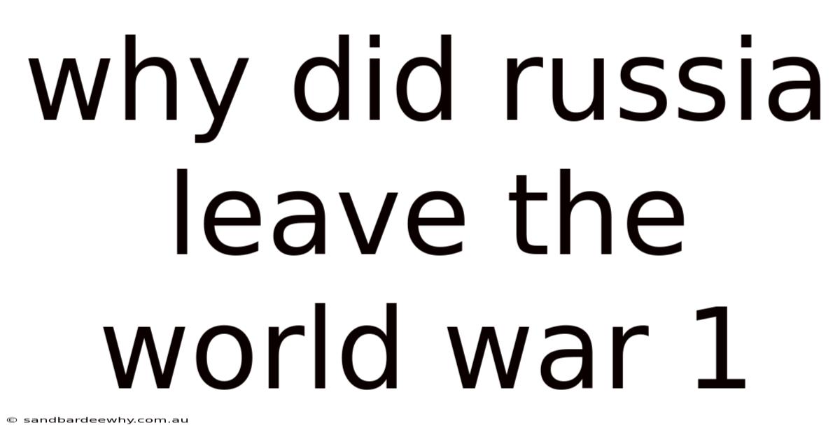 Why Did Russia Leave The World War 1