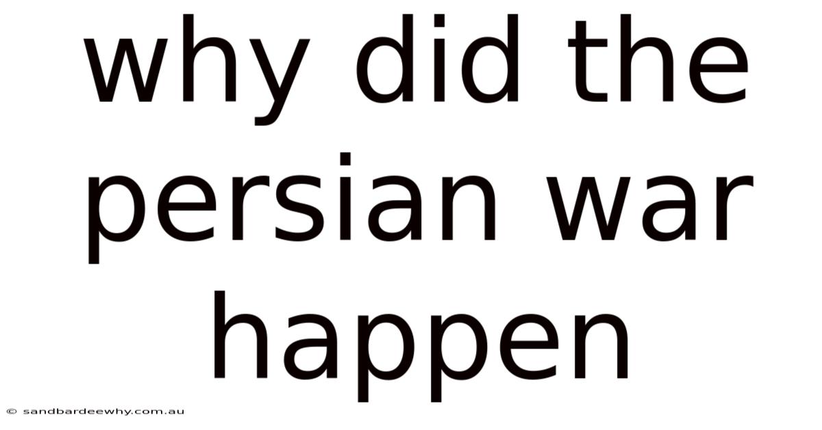 Why Did The Persian War Happen