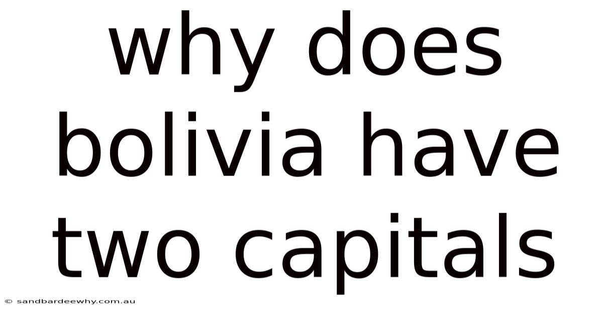 Why Does Bolivia Have Two Capitals
