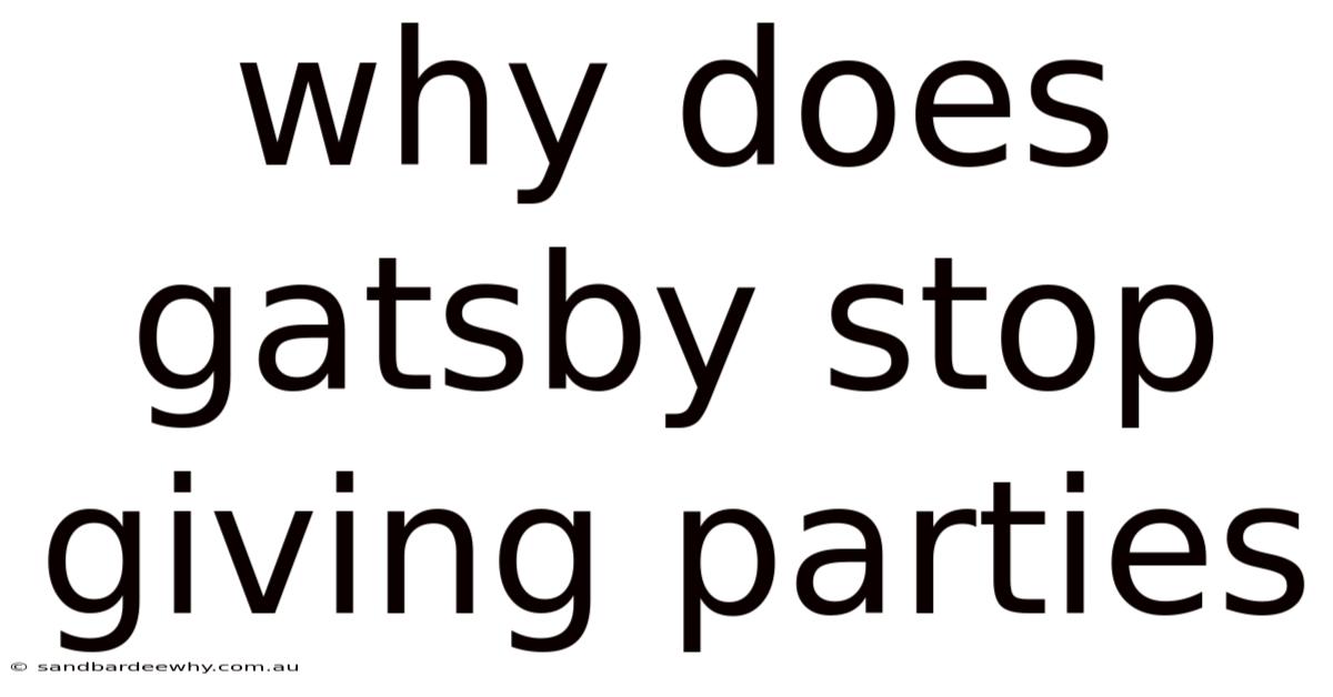Why Does Gatsby Stop Giving Parties