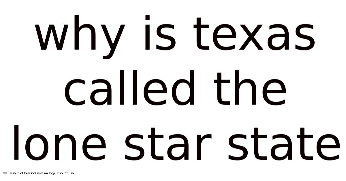 Why Is Texas Called The Lone Star State