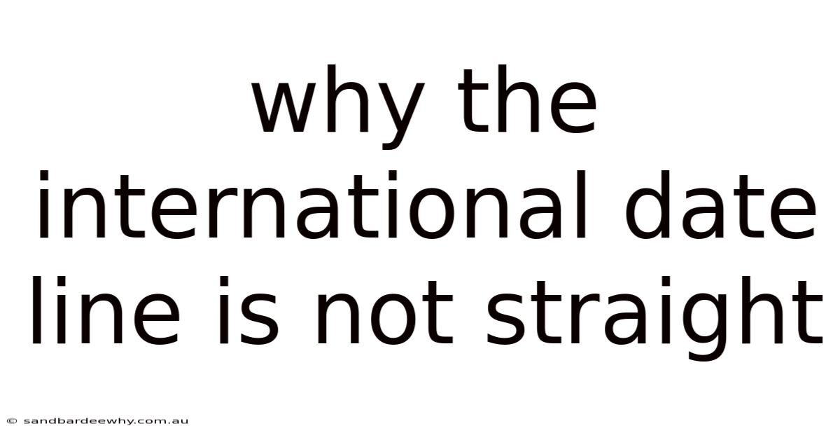 Why The International Date Line Is Not Straight