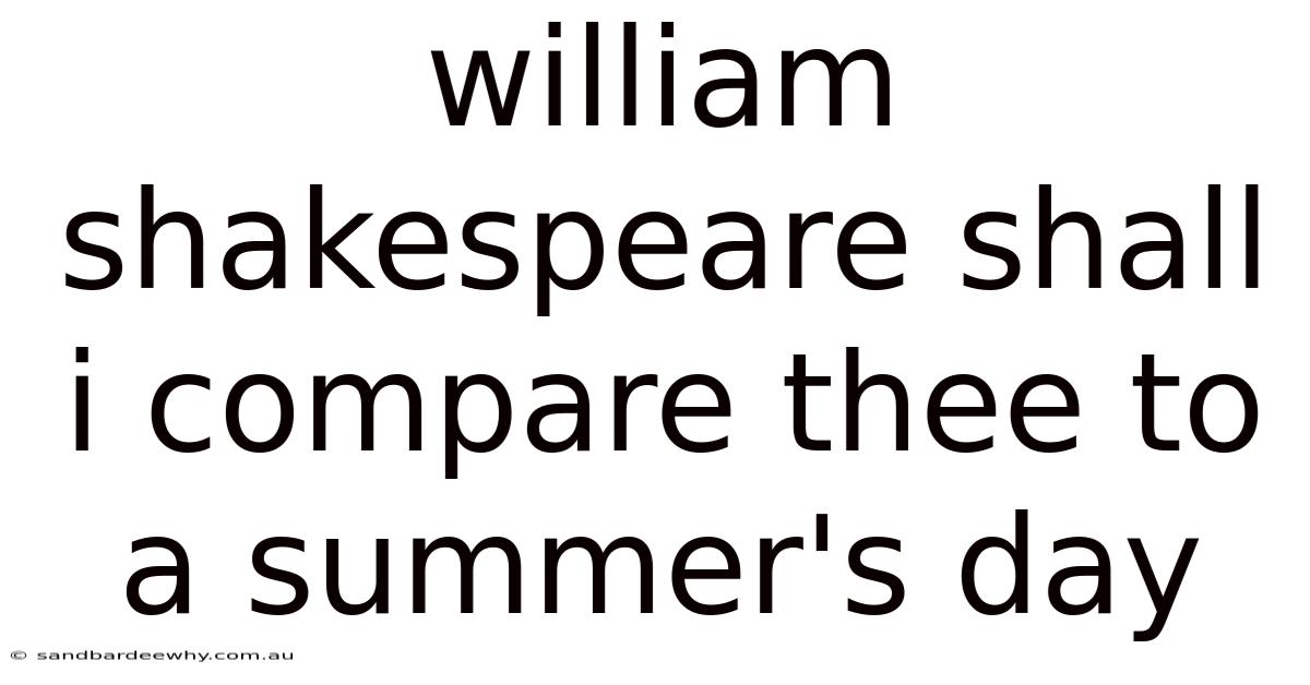 William Shakespeare Shall I Compare Thee To A Summer's Day