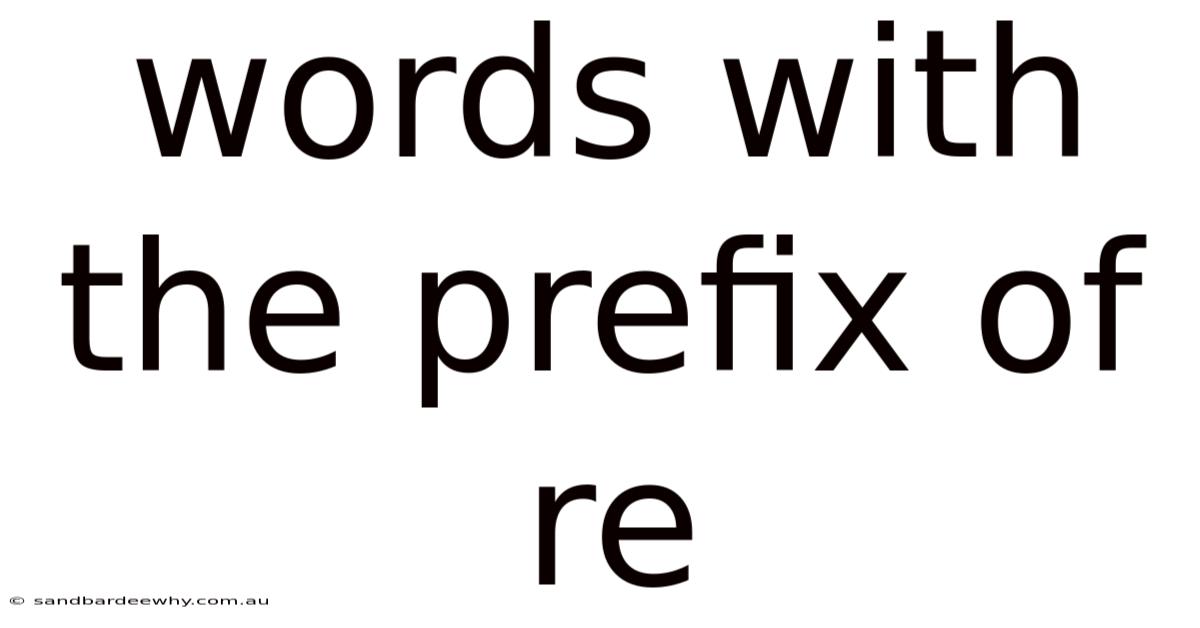 Words With The Prefix Of Re