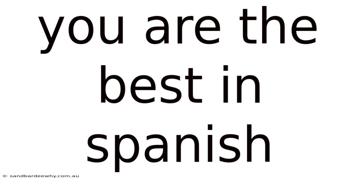 You Are The Best In Spanish