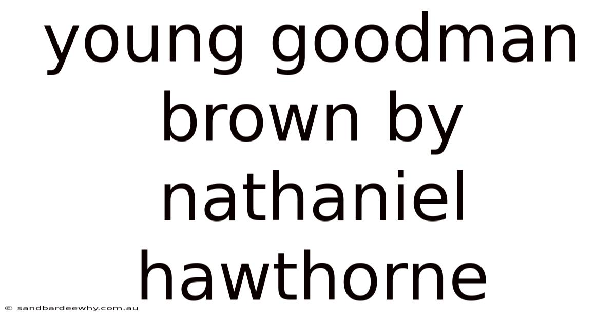 Young Goodman Brown By Nathaniel Hawthorne